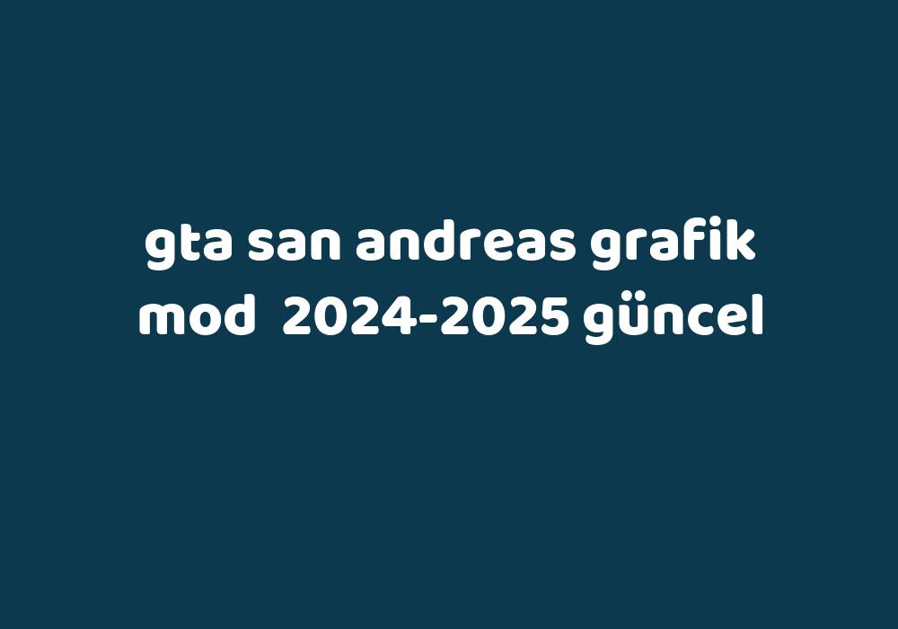 Gta San Andreas Grafik Mod 2024 2025 G Ncel Gezginler   51b3651bfe469267988235f905681f3bdac91c2b 