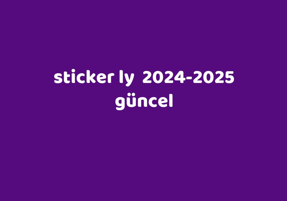 Sticker Ly 20242025 Güncel Gezginler