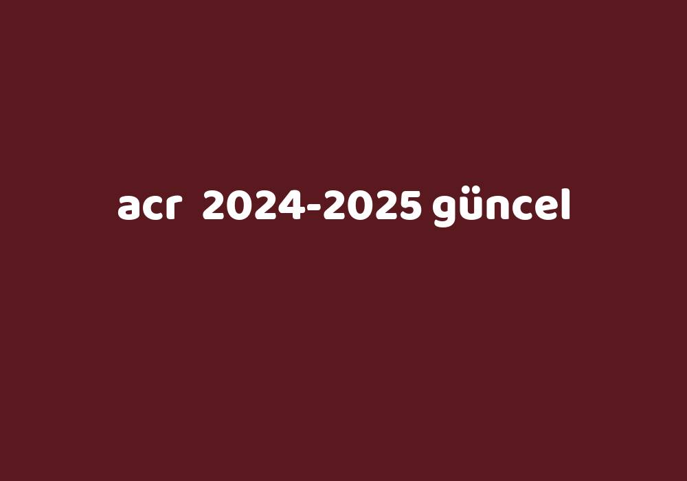 Acr 20242025 Güncel Gezginler