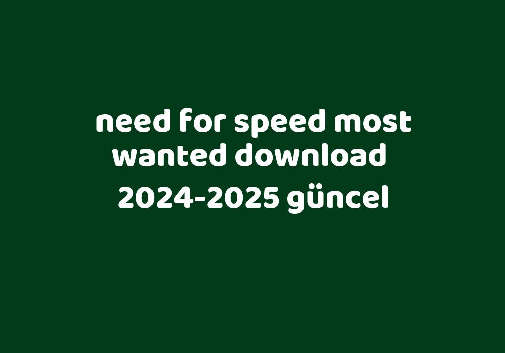 Need For Speed Most Wanted Download 2024 2025 G Ncel Gezginler   C23733e6d78916eb74b5e9a2737c56e7cb9e05fe 