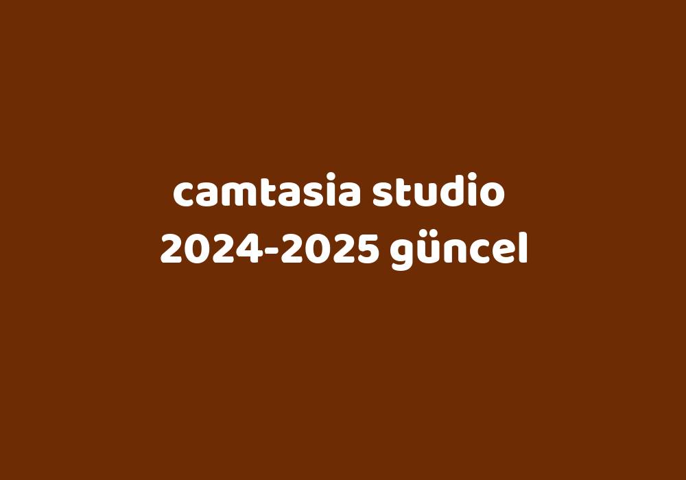 Camtasia Studio 20242025 Güncel Gezginler