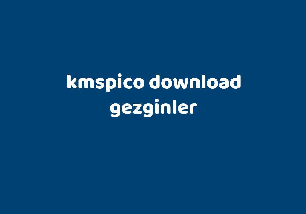 Kmspico Download Gezginler Gezginler 7199