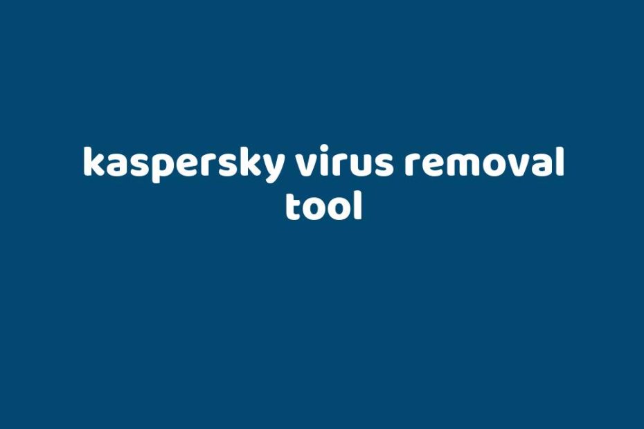 Kaspersky Virus Removal Tool Gezginler 